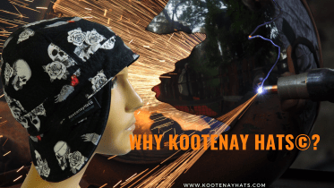 Why Kootenay Hats© These Hats Protect Your Ear Drum From Hot Slag, Molten Metal, Flying Sparks, Heat Burn, UV Radiation... When Welding. In Addition, They Improve Your Comfort Under The Hard Hat. They Are Also Beautiful And Proud to Own. www.KootenayHats.com